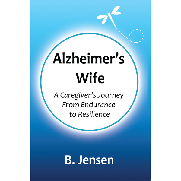 Alzheimer's Wife - B. Jensen